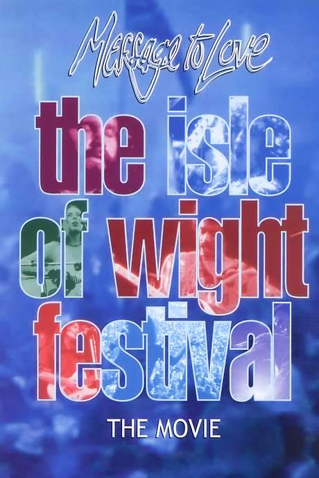 Message to Love - The Isle of Wight Festival